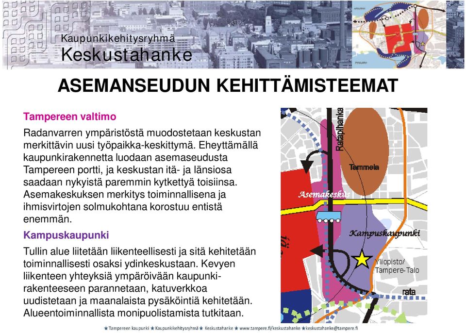 Asemakeskuksen merkitys toiminnallisena ja ihmisvirtojen solmukohtana korostuu entistä enemmän.