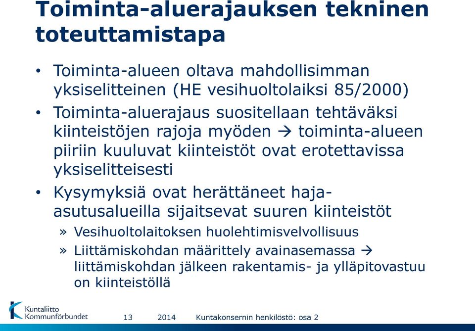 erotettavissa yksiselitteisesti Kysymyksiä ovat herättäneet hajaasutusalueilla sijaitsevat suuren kiinteistöt» Vesihuoltolaitoksen