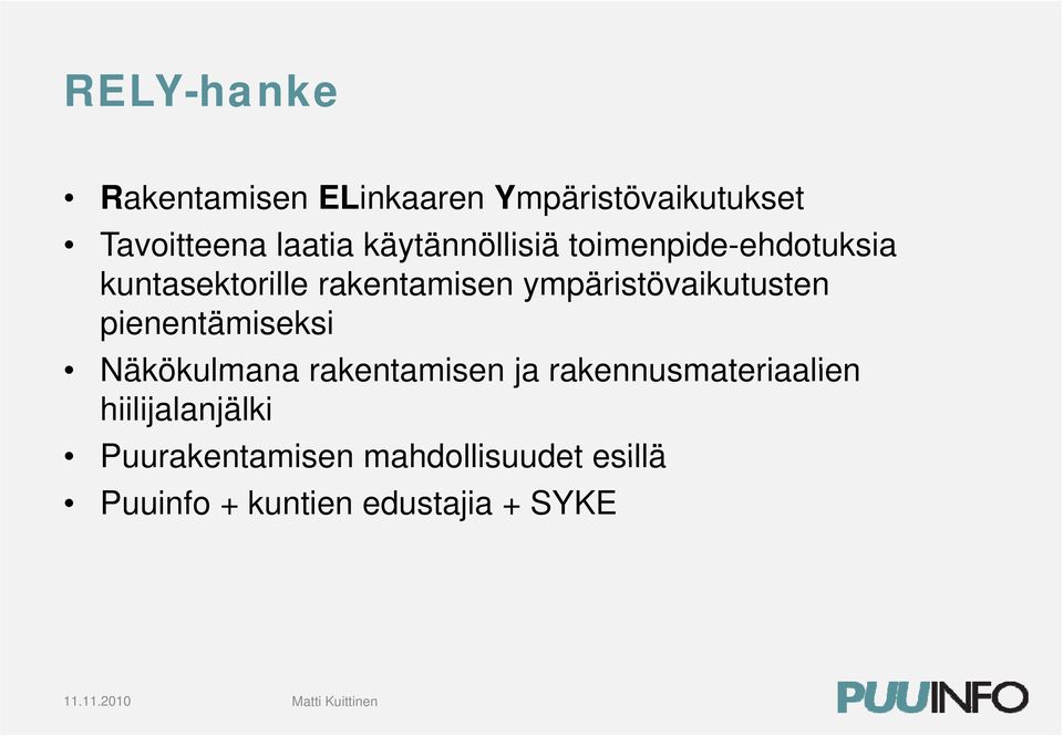 ympäristövaikutusten ik t t pienentämiseksi Näkökulmana rakentamisen ja