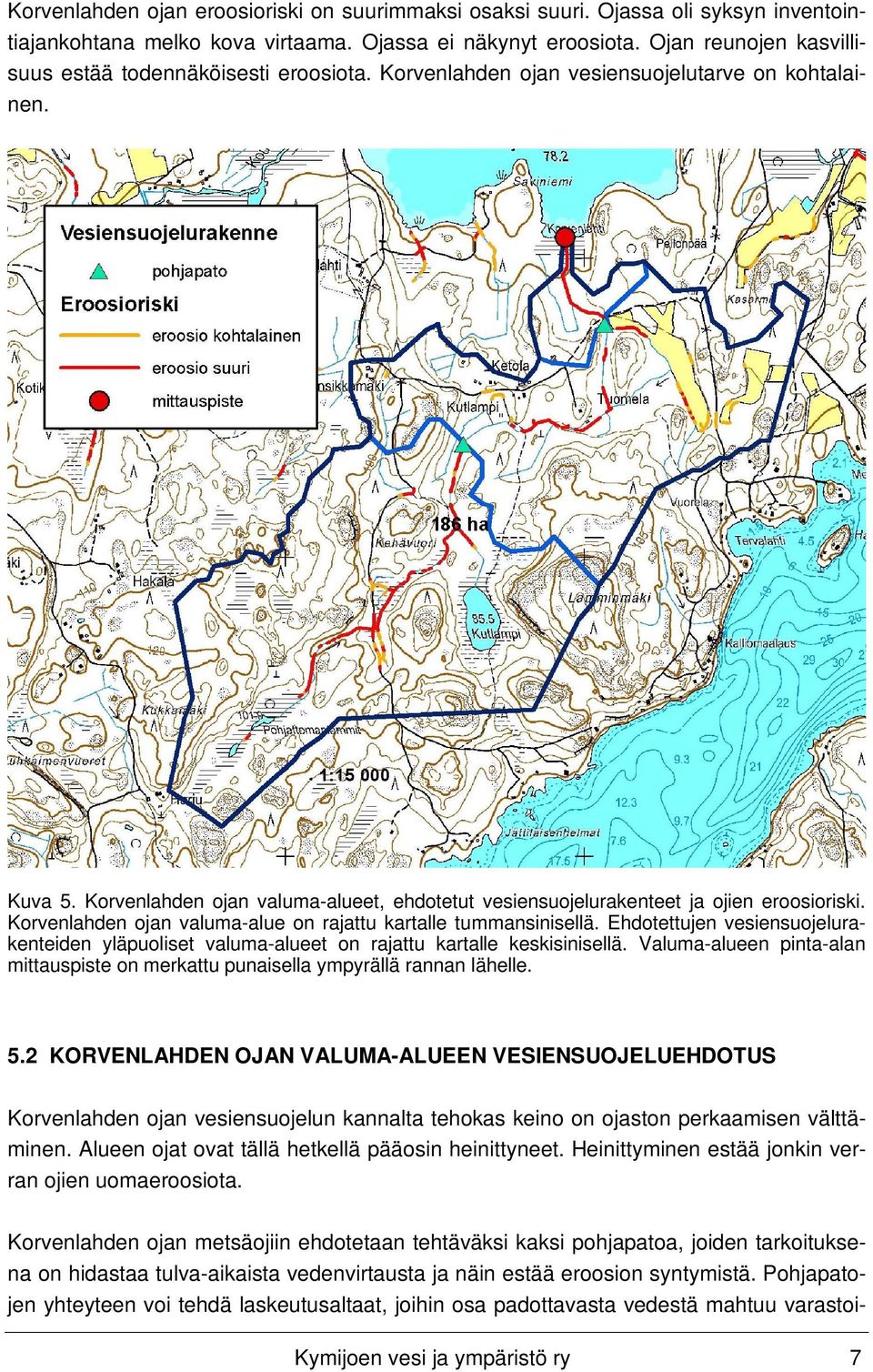 Korvenlahden ojan valuma-alueet, ehdotetut vesiensuojelurakenteet ja ojien eroosioriski. Korvenlahden ojan valuma-alue on rajattu kartalle tummansinisellä.