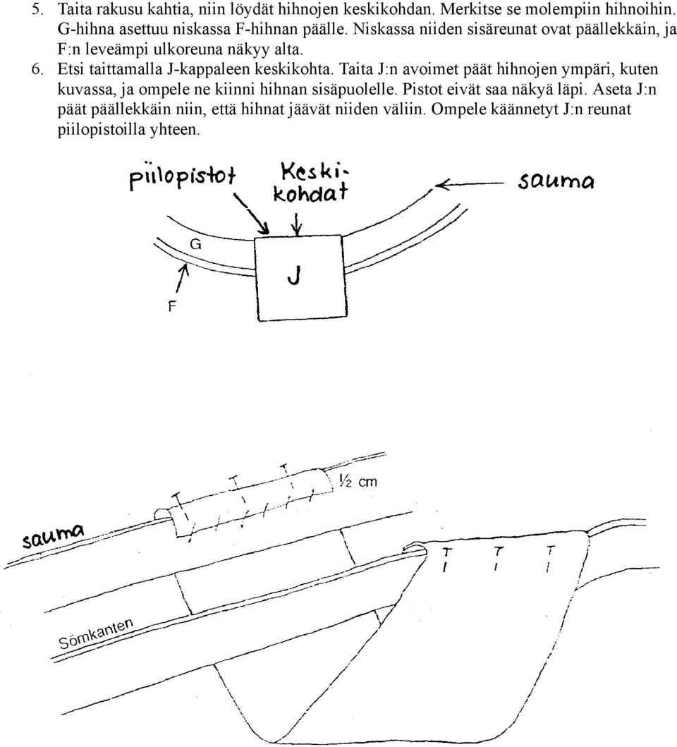 6. Etsi taittamalla J-kappaleen keskikohta.