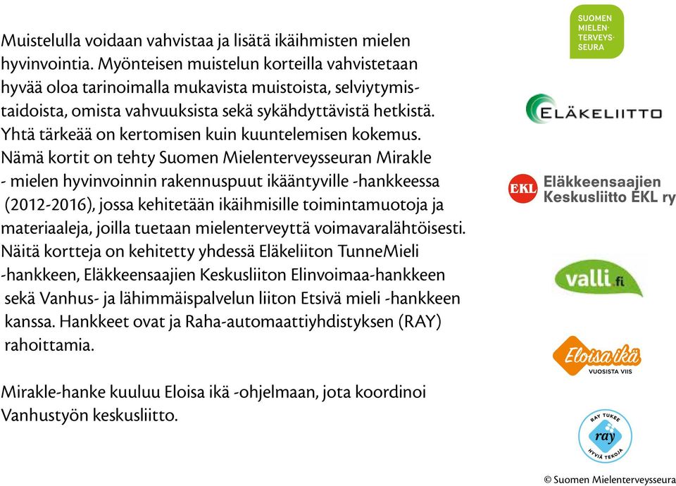 Yhtä tärkeää on kertomisen kuin kuuntelemisen kokemus.