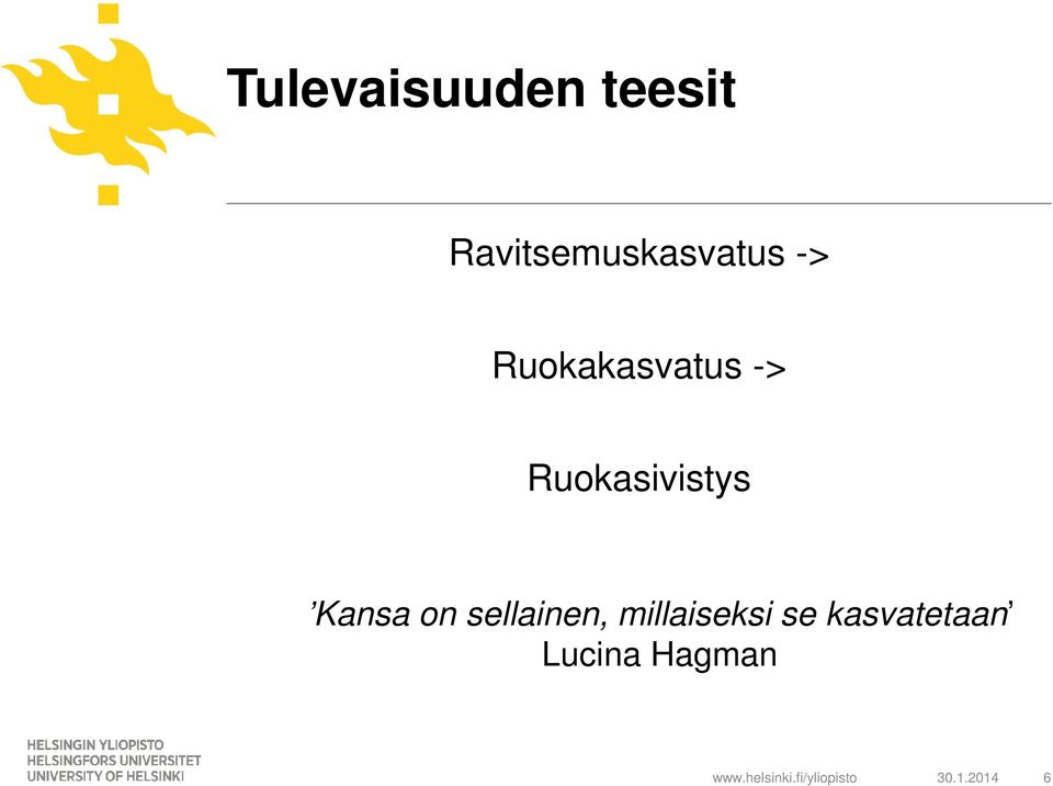 -> Ruokasivistys Kansa on sellainen,