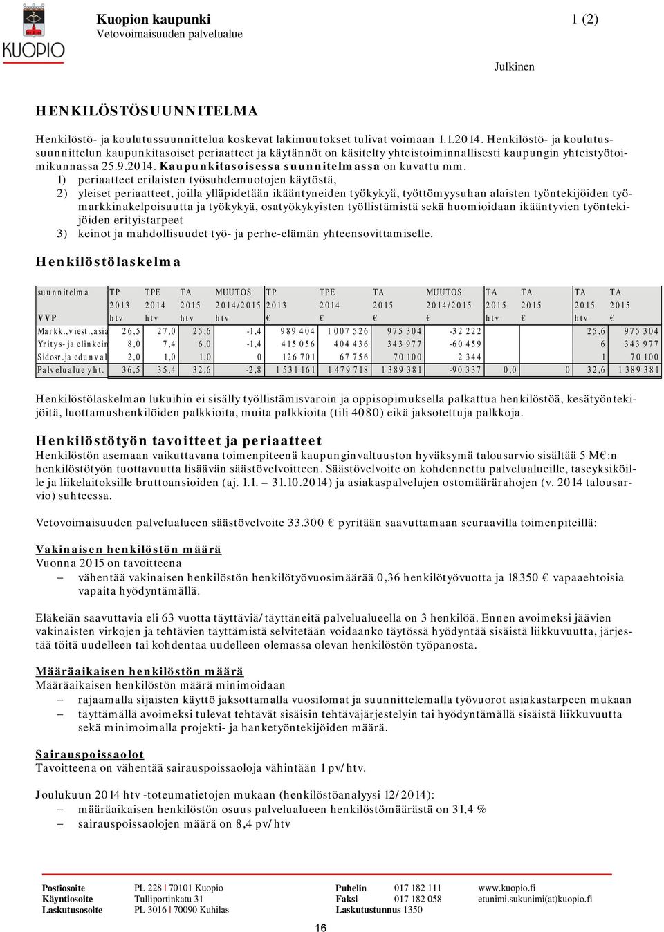 Kaupunkitasoisessa suunnitelmassa on kuvattu mm.