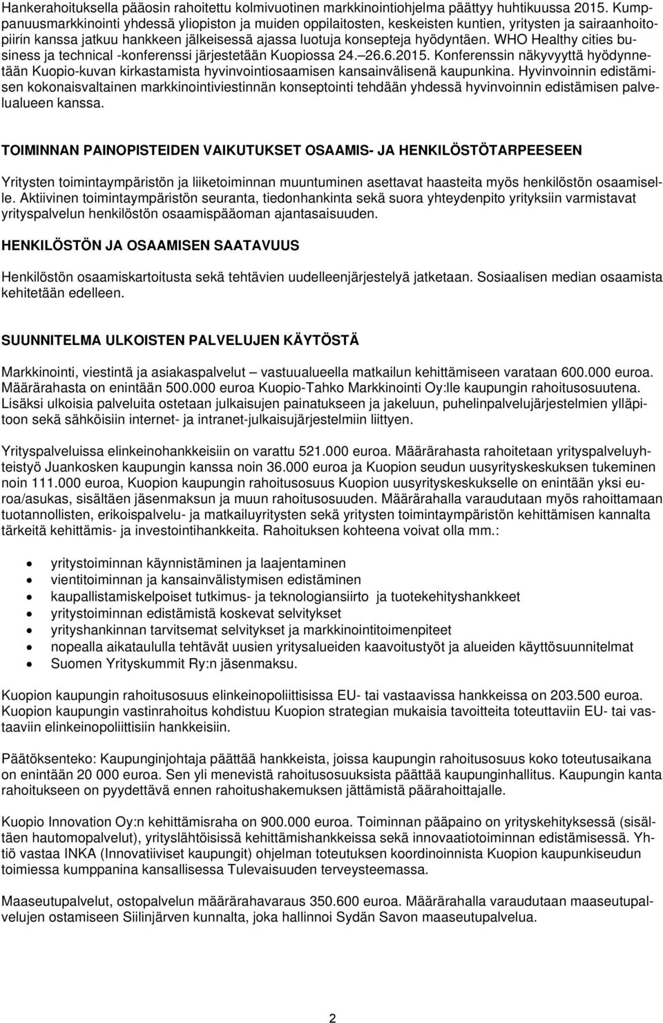 WHO Healthy cities business ja technical -konferenssi järjestetään Kuopiossa 24. 26.6.2015.