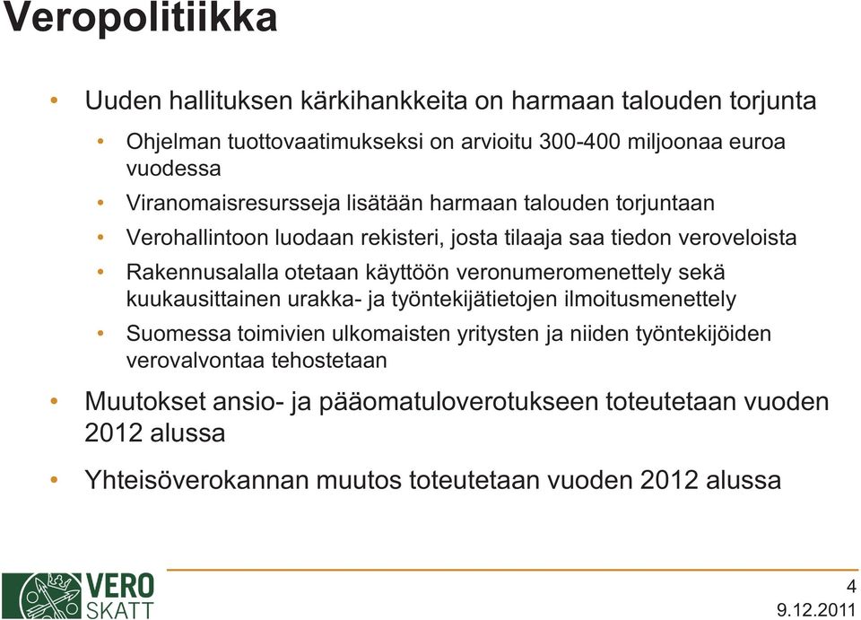 käyttöön veronumeromenettely sekä kuukausittainen urakka- ja työntekijätietojen ilmoitusmenettely Suomessa toimivien ulkomaisten yritysten ja niiden