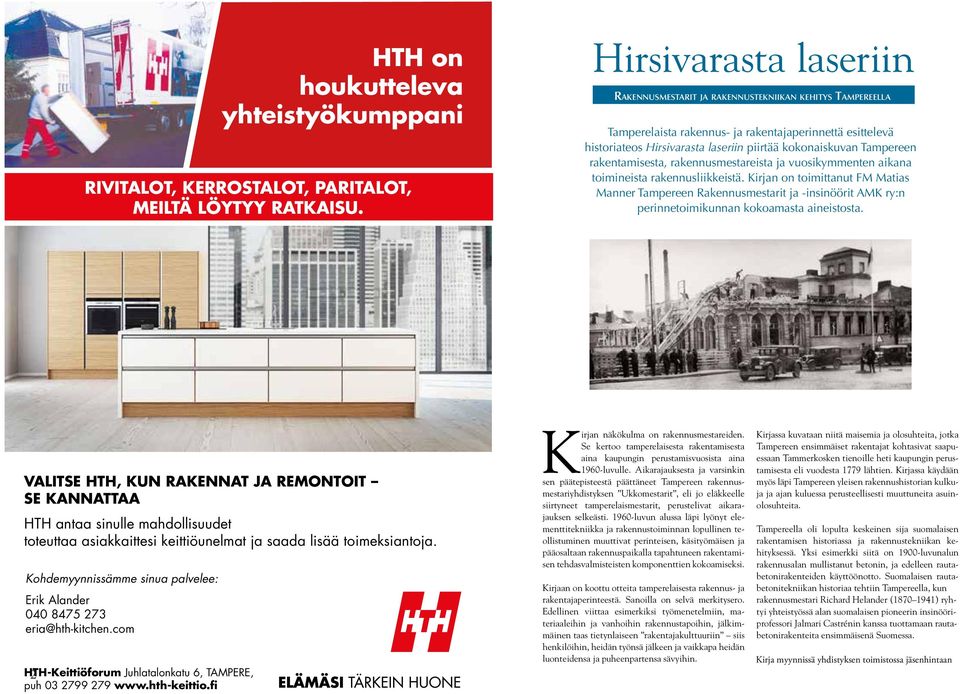 Tampereen rakentamisesta, rakennusmestareista ja vuosikymmenten aikana toimineista rakennusliikkeistä.