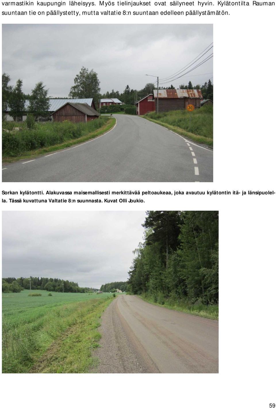 päällystämätön. Sorkan kylätontti.