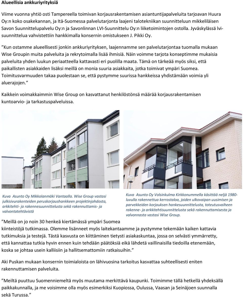Jyväskylässä lvisuunnittelua vahvistettiin hankkimalla konsernin omistukseen J. Pikki Oy.