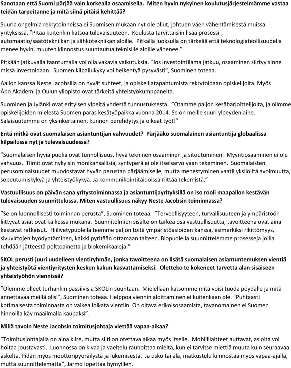 Koulusta tarvittaisiin lisää prosessi-, automaatio/säätötekniikan ja sähkötekniikan aloille.