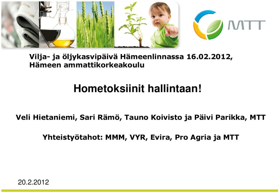hallintaan!