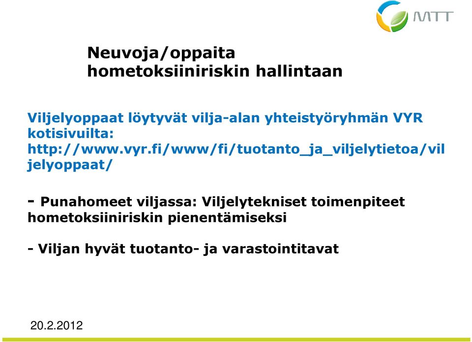 fi/www/fi/tuotanto_ja_viljelytietoa/vil jelyoppaat/ - Punahomeet viljassa:
