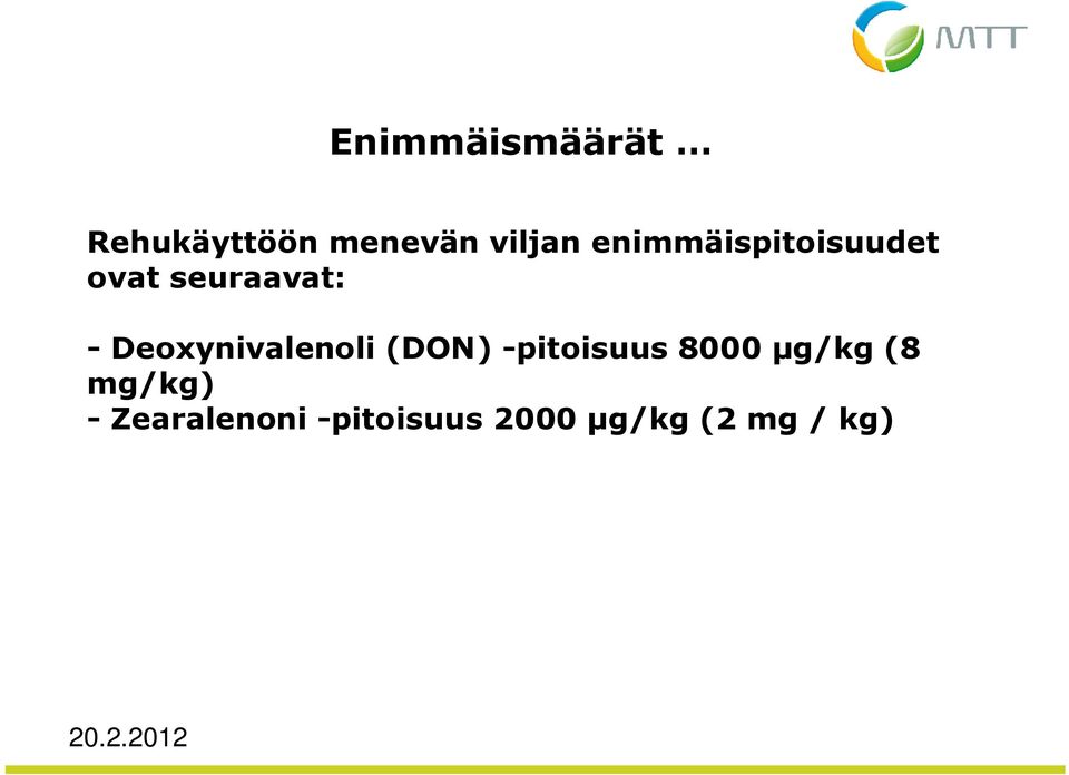 Deoxynivalenoli (DON) -pitoisuus 8000 µg/kg