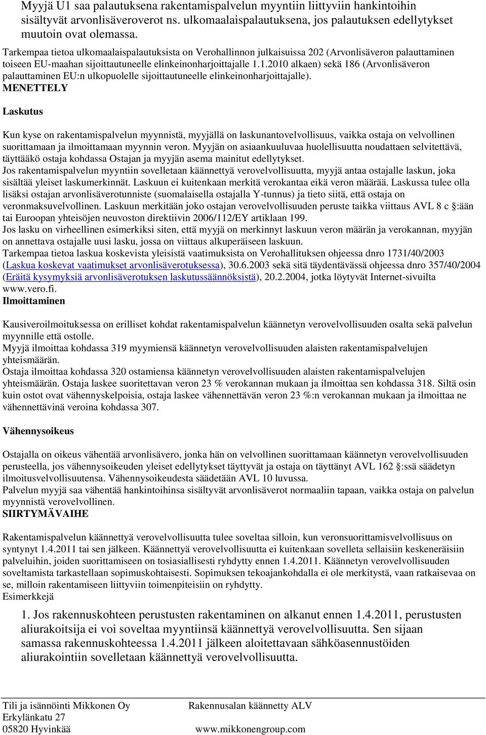 1.2010 alkaen) sekä 186 (Arvonlisäveron palauttaminen EU:n ulkopuolelle sijoittautuneelle elinkeinonharjoittajalle).