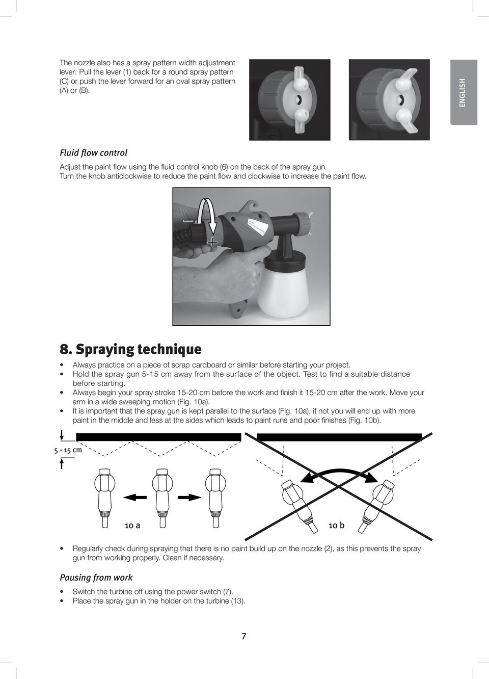 Turn the knob anticlockwise to reduce the paint flow and clockwise to increase the paint flow. 8.