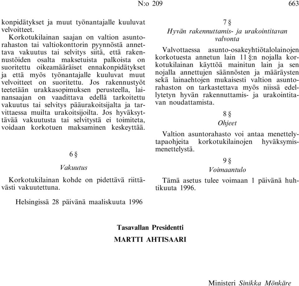 ennakonpidätykset ja että myös työnantajalle kuuluvat muut velvoitteet on suoritettu.