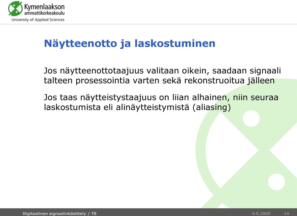 rekonstruoitua jälleen Jos taas näytteistystaajuus on liian