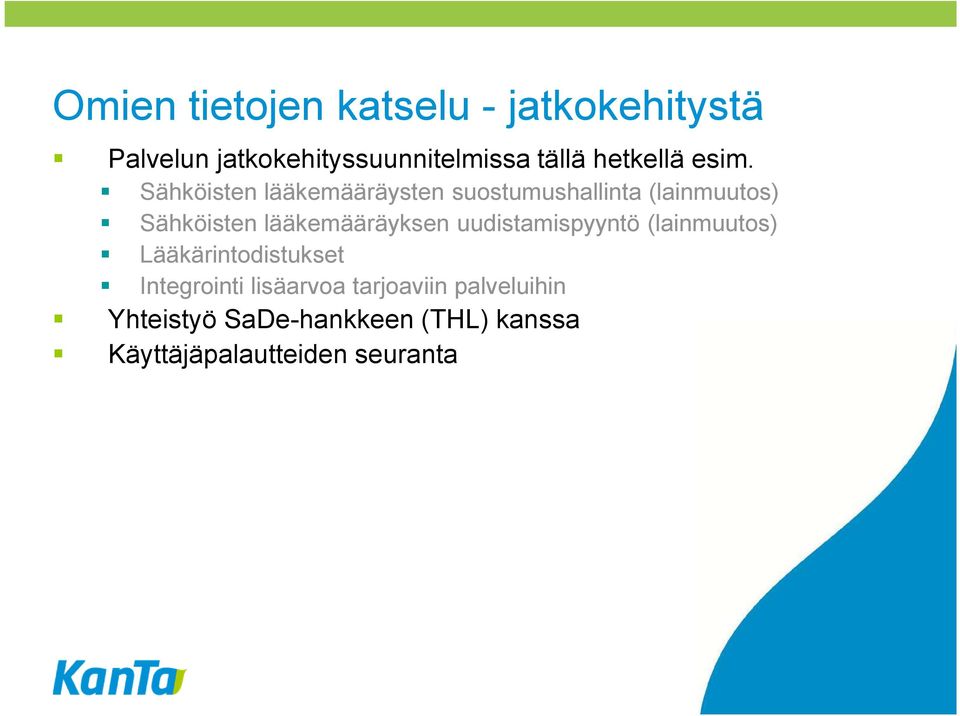 Sähköisten lääkemääräysten suostumushallinta (lainmuutos) Sähköisten lääkemääräyksen