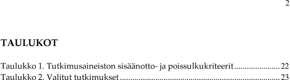 ja poissulkukriteerit.
