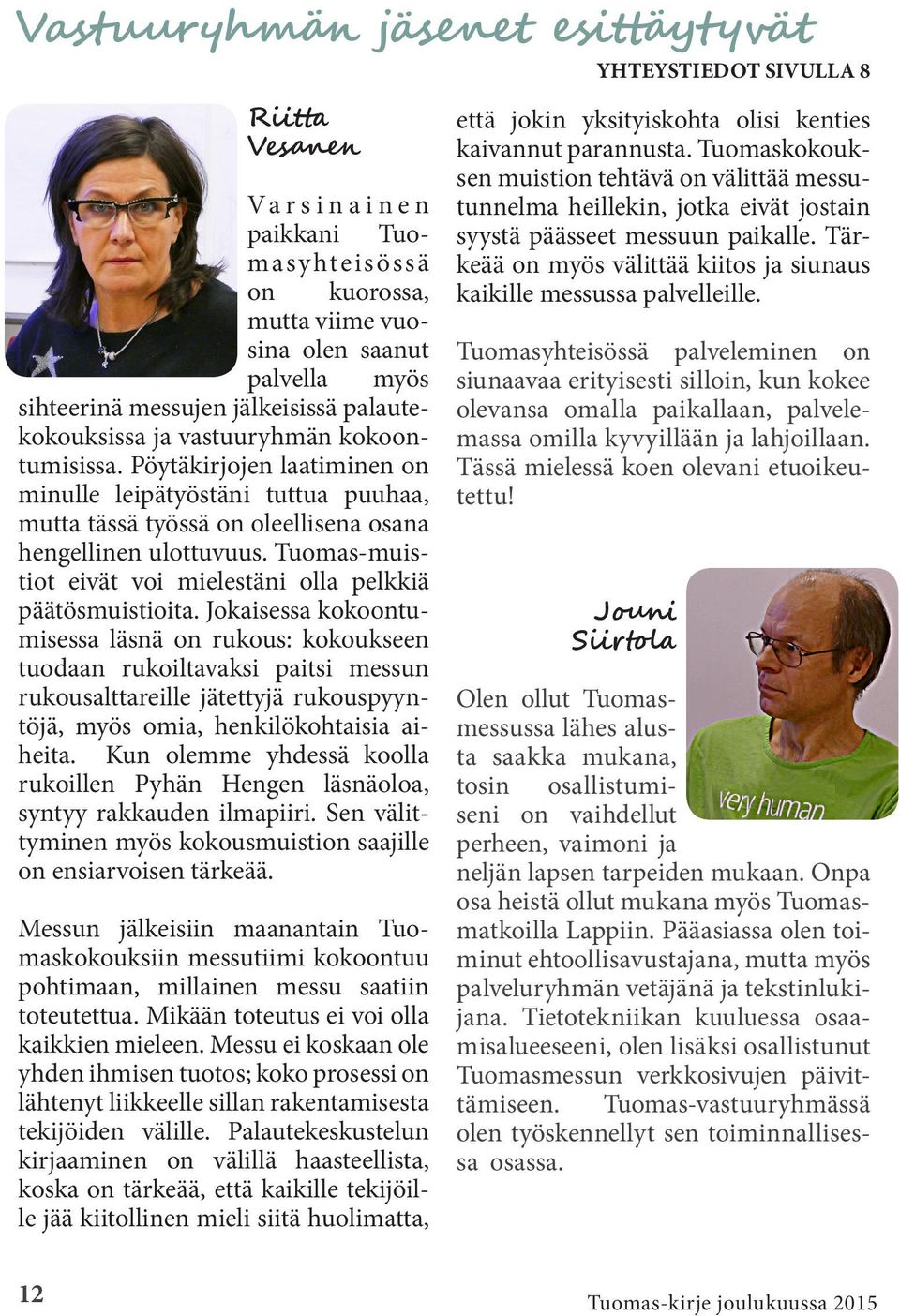 Tuomas-muistiot eivät voi mielestäni olla pelkkiä päätösmuistioita.