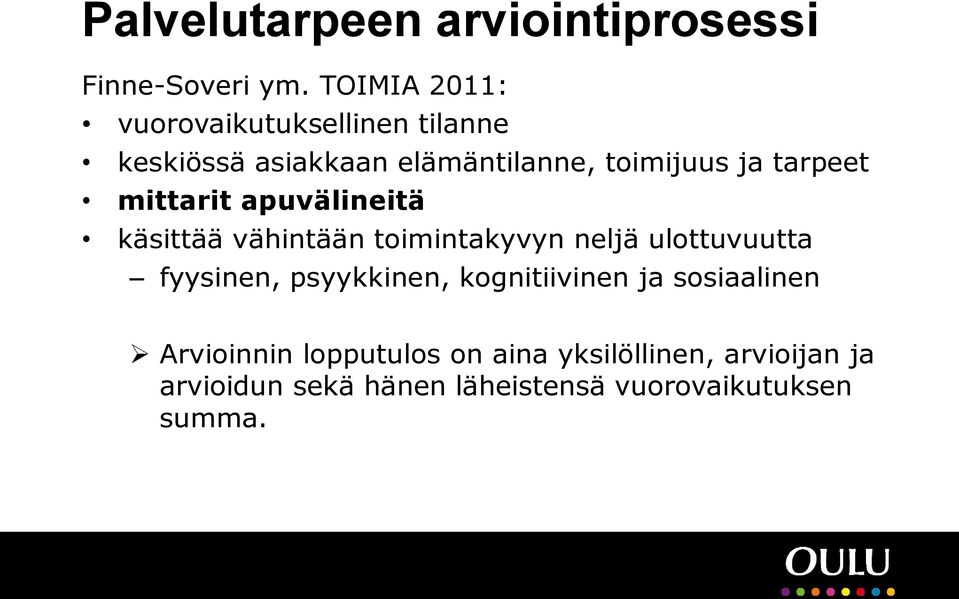 tarpeet mittarit apuvälineitä käsittää vähintään toimintakyvyn neljä ulottuvuutta fyysinen,