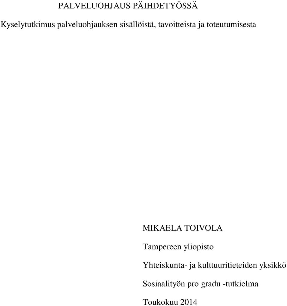toteutumisesta MIKAELA TOIVOLA Tampereen yliopisto