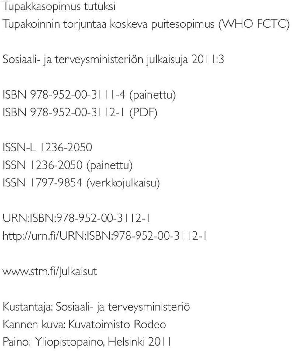 (painettu) ISSN 1797-9854 (verkkojulkaisu) URN:ISBN:978-952-00-3112-1 http://urn.fi/urn:isbn:978-952-00-3112-1 www.