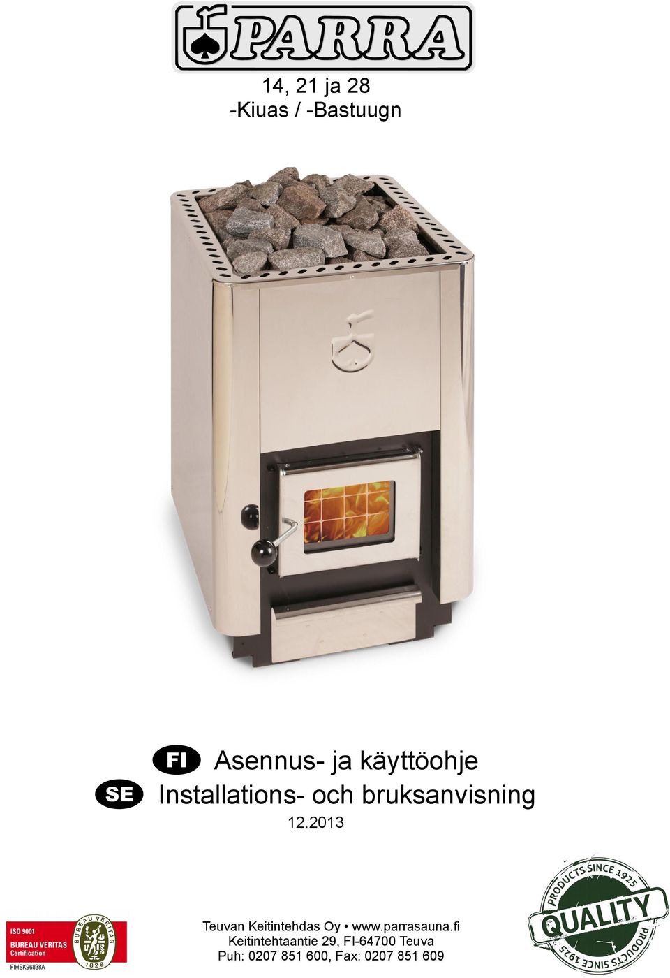 2013 Teuvan Keitintehdas Oy www.parrasauna.