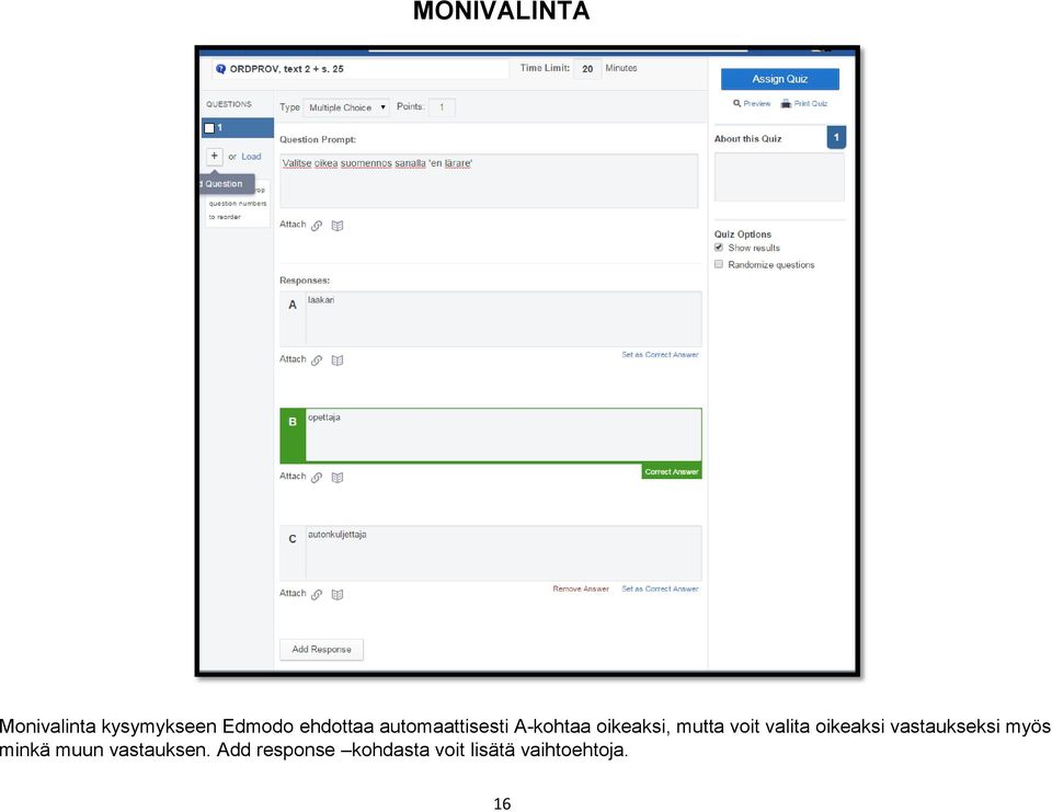 valita oikeaksi vastaukseksi myös minkä muun