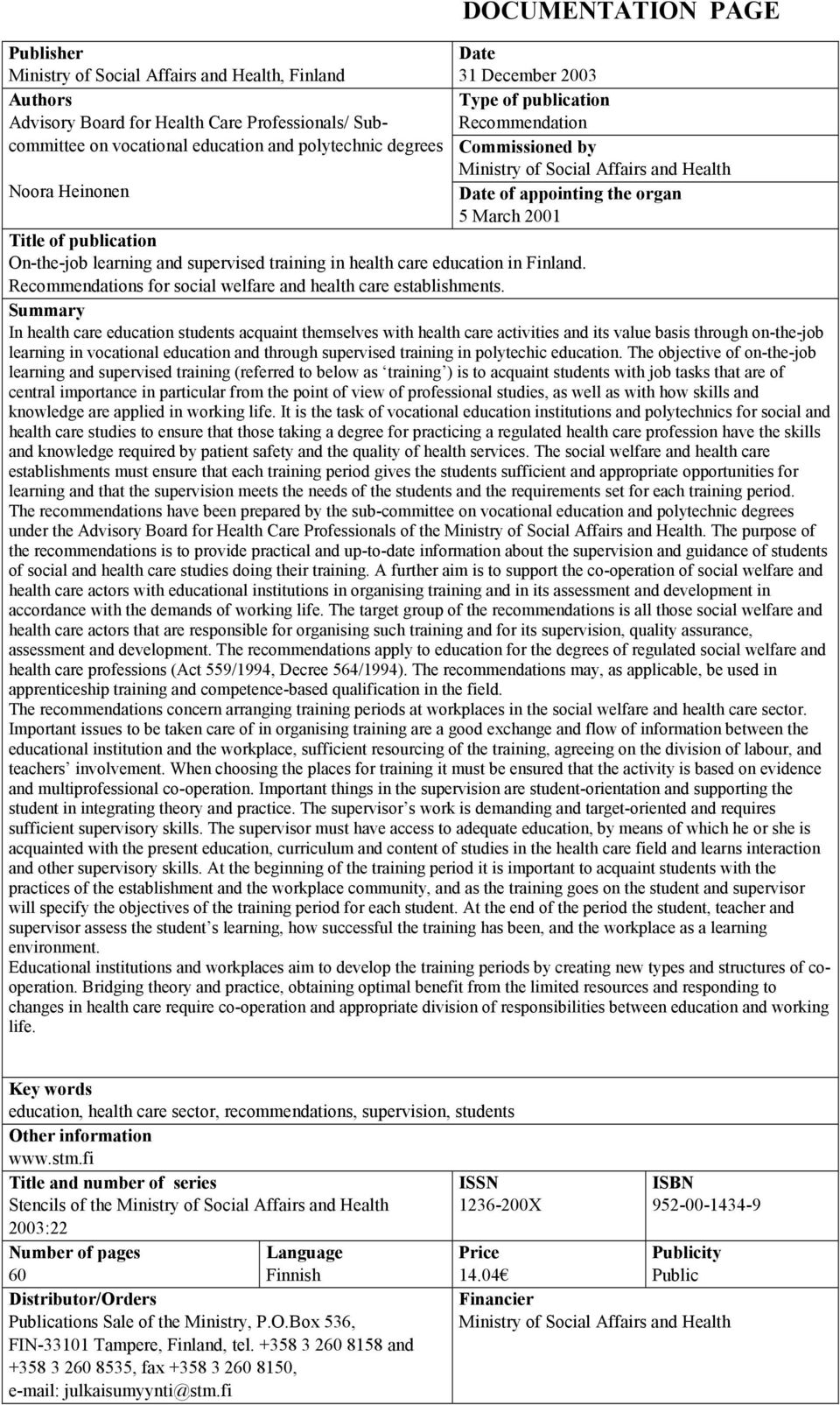 On-the-job learning and supervised training in health care education in Finland. Recommendations for social welfare and health care establishments.