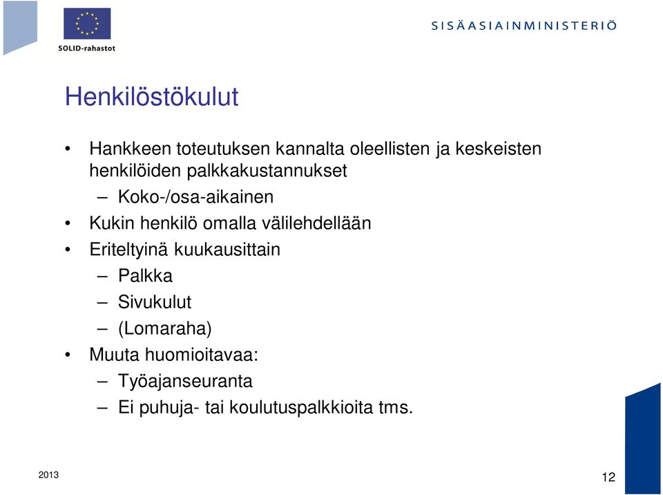 välilehdellään Eriteltyinä kuukausittain Palkka Sivukulut (Lomaraha)