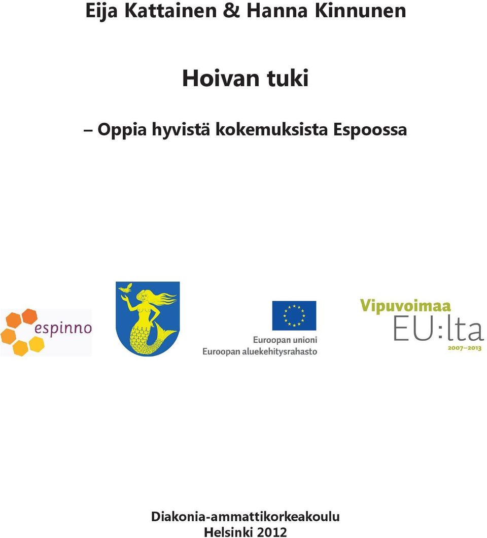 hyvistä kokemuksista Espoossa
