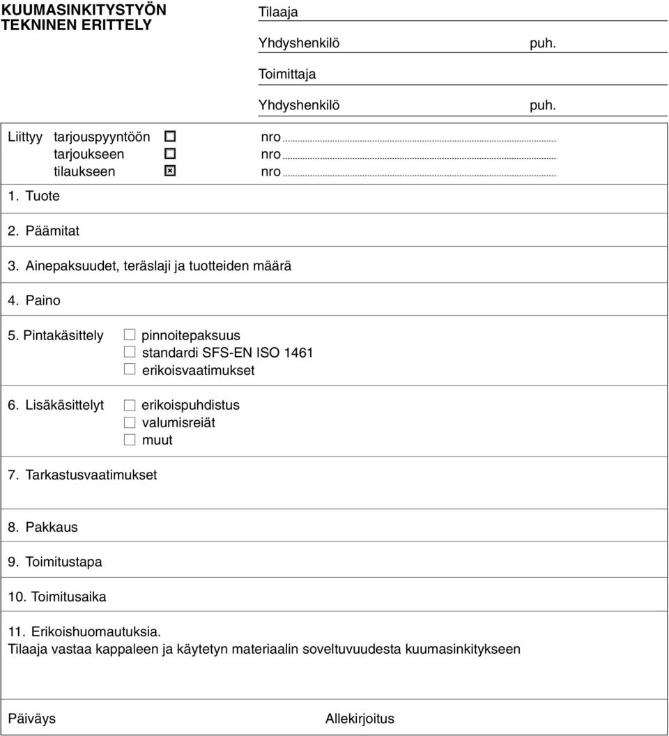 Pintakäsittely pinnoitepaksuus standardi SFS-EN ISO 1461 erikoisvaatimukset 6.