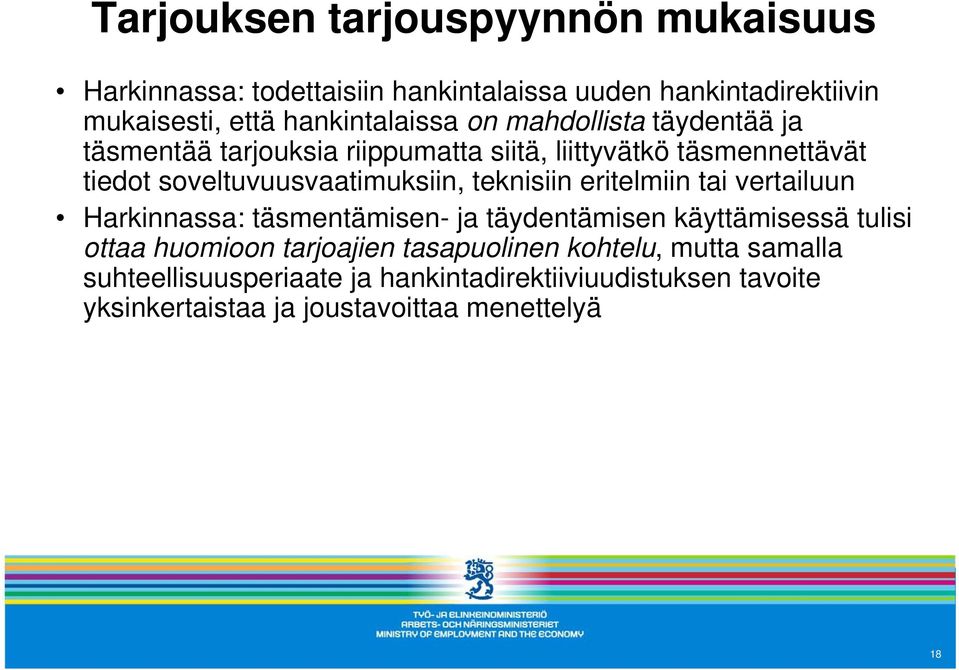 soveltuvuusvaatimuksiin, teknisiin eritelmiin tai vertailuun Harkinnassa: täsmentämisen- ja täydentämisen käyttämisessä tulisi ottaa