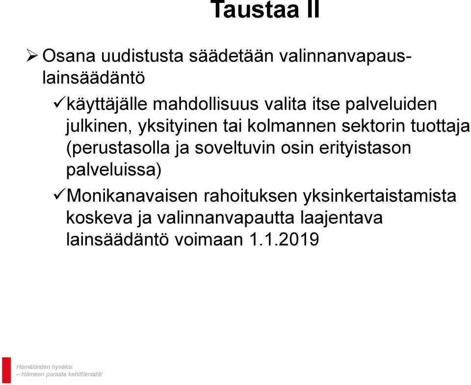 tuottaja (perustasolla ja soveltuvin osin erityistason palveluissa) Monikanavaisen