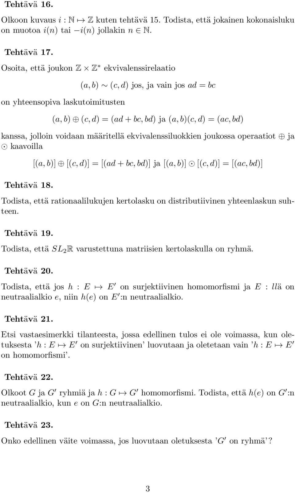 määritellä ekvivalenssiluokkien joukossa operaatiot ja kaavoilla Tehtävä 18.