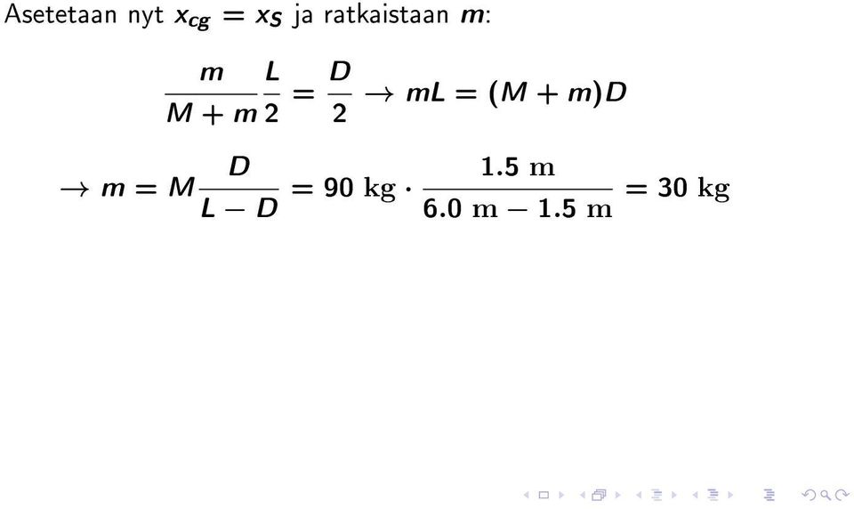 D 2 ml = (M + m)d m = M D L D