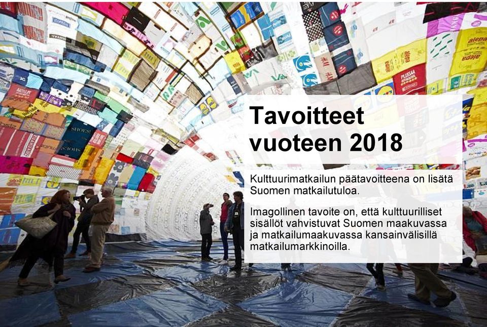 Imagollinen tavoite on, että kulttuurilliset sisällöt