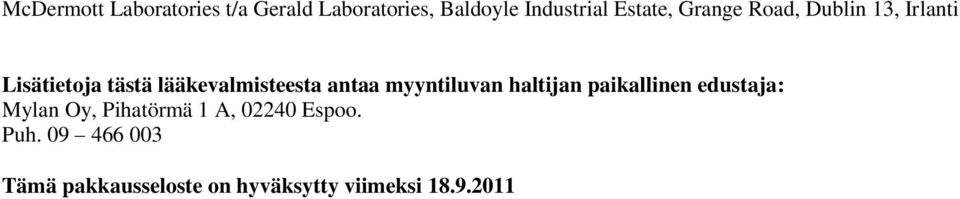 lääkevalmisteesta antaa myyntiluvan haltijan paikallinen edustaja: Mylan