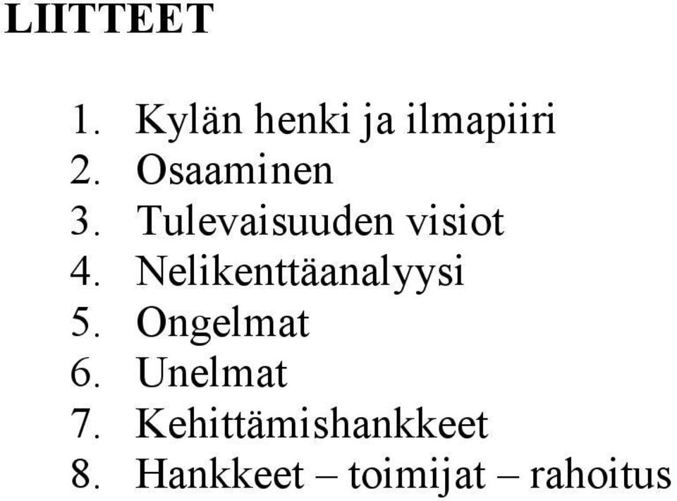 Nelikenttäanalyysi 5. Ongelmat 6.