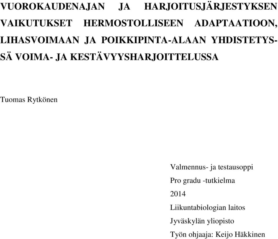 KESTÄVYYSHARJOITTELUSSA Tuomas Rytkönen Valmennus- ja testausoppi Pro gradu