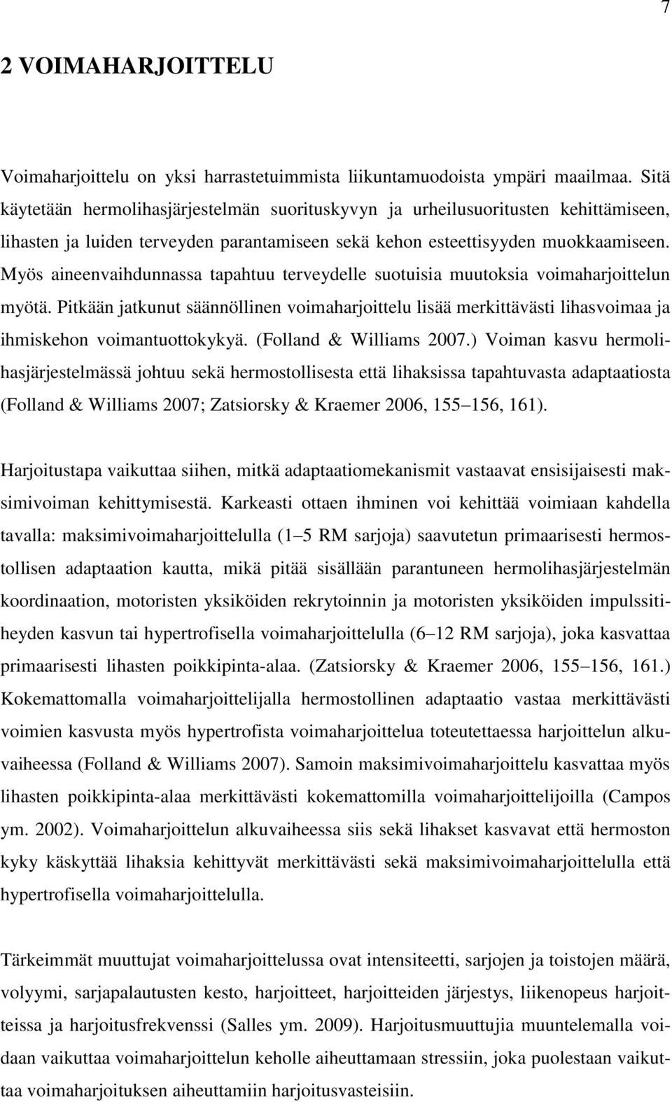Myös aineenvaihdunnassa tapahtuu terveydelle suotuisia muutoksia voimaharjoittelun myötä.