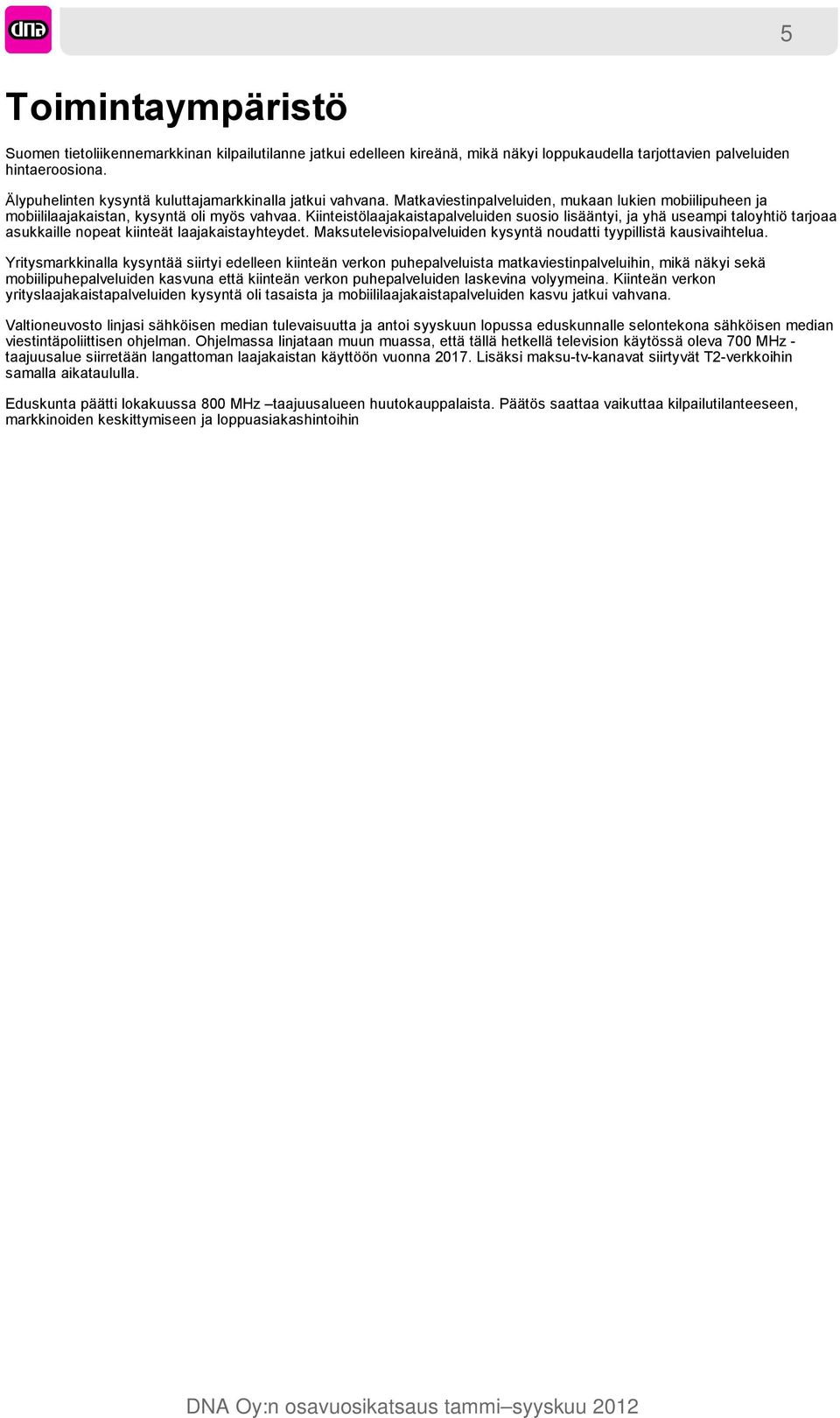 Kiinteistölaajakaistapalveluiden suosio lisääntyi, ja yhä useampi taloyhtiö tarjoaa asukkaille nopeat kiinteät laajakaistayhteydet.