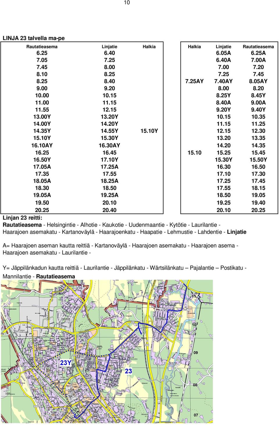 20 13.35 16.10AY 16.30AY 14.20 14.35 16.25 16.45 15.10 15.25 15.45 16.50Y 17.10Y 15.30Y 15.50Y 17.05A 17.25A 16.30 16.50 17.35 17.55 17.10 17.30 18.05A 18.25A 17.25 17.45 18.30 18.50 17.55 18.15 19.