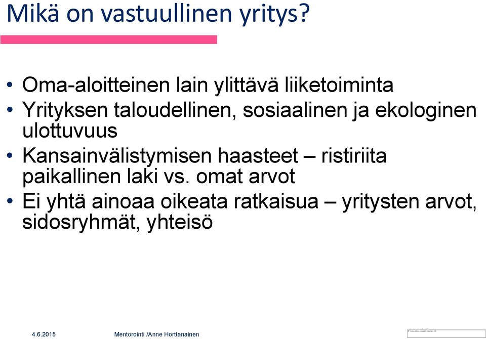 sosiaalinen ja ekologinen ulottuvuus Kansainvälistymisen haasteet ristiriita