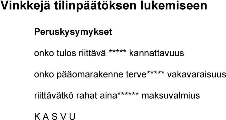 kannattavuus onko pääomarakenne terve*****