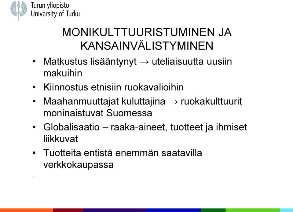 Maahanmuuttajat kuluttajina ruokakulttuurit moninaistuvat Suomessa