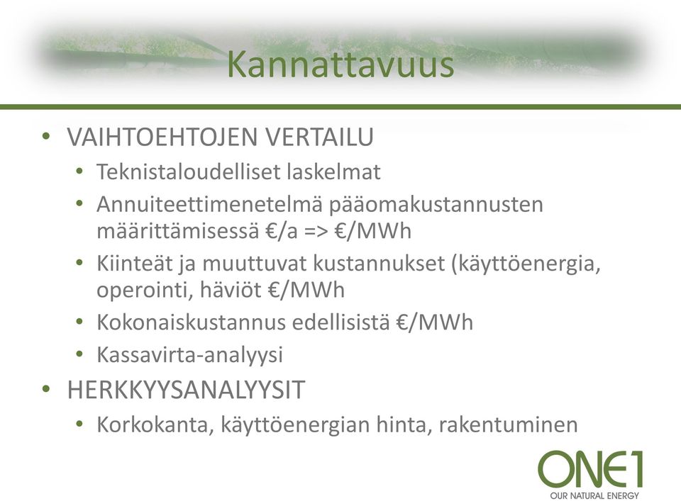 muuttuvat kustannukset (käyttöenergia, operointi, häviöt /MWh Kokonaiskustannus