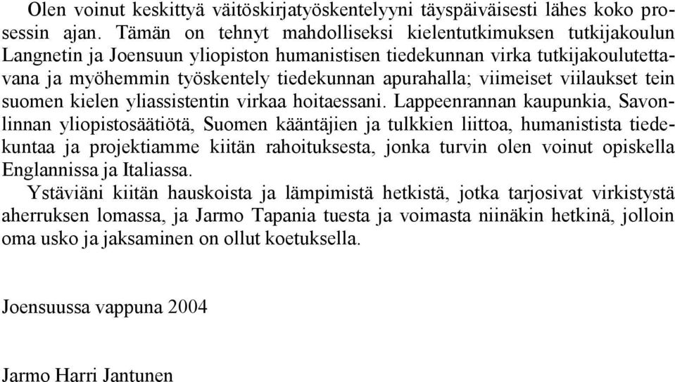 viimeiset viilaukset tein suomen kielen yliassistentin virkaa hoitaessani.