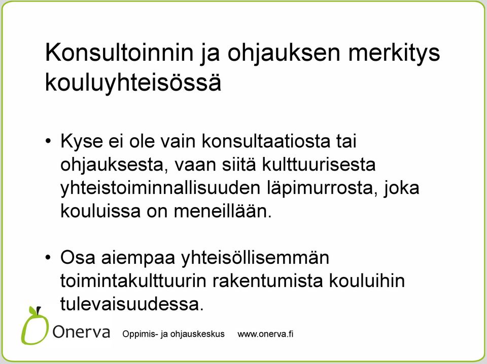 yhteistoiminnallisuuden läpimurrosta, joka kouluissa on meneillään.